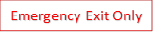 Emergency Exit Only